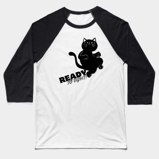 BLACK CAT READY TO FIGHT Baseball T-Shirt